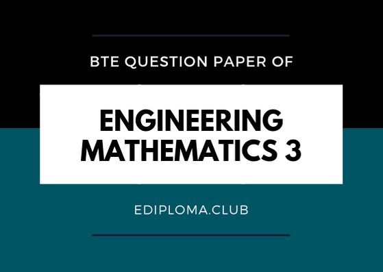 BTE Question Paper of Engineering Mathematics 3