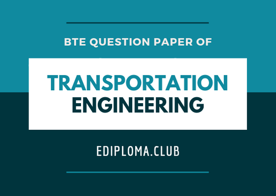 BTE Question Paper of Transportation Engineering