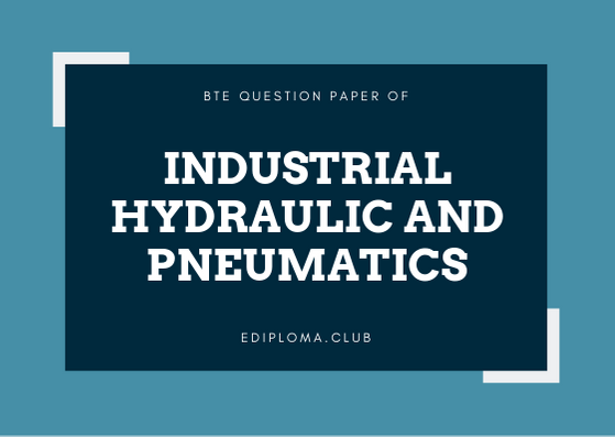 BTE Question Paper of Industrial Hydraulic and Pneumatics 2016
