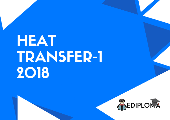 BTE Question Paper of Heat Transfer-1 2018