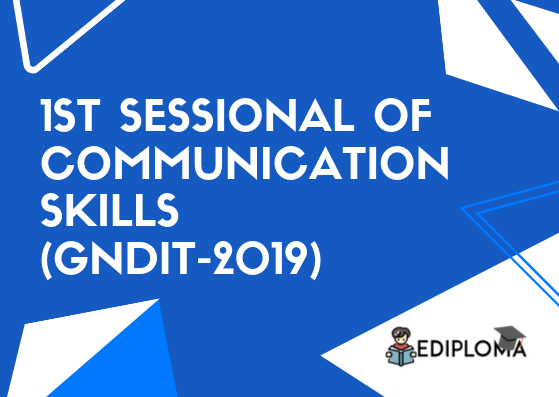 1st Sessional of Communication Skills(GNDIT-2019)
