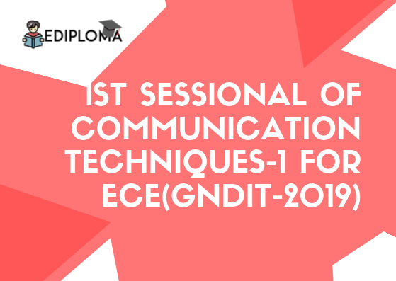 1st Sessional of Communication Techniques-1 for ECE(GNDIT-2019)