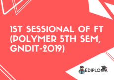 1st Sessional of FT(Polymer 5th Sem, GNDIT-2019)