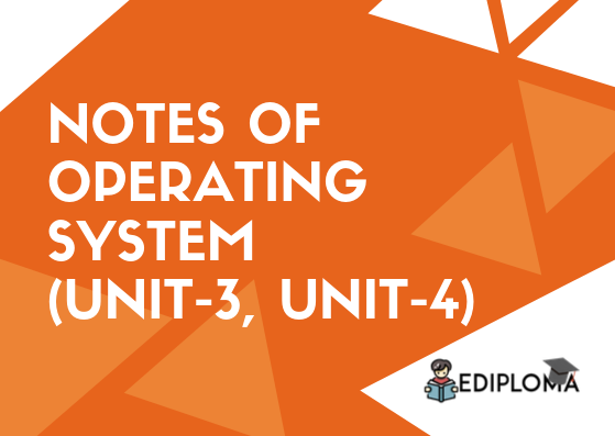 Notes of Operating System(Unit-3, Unit-4)